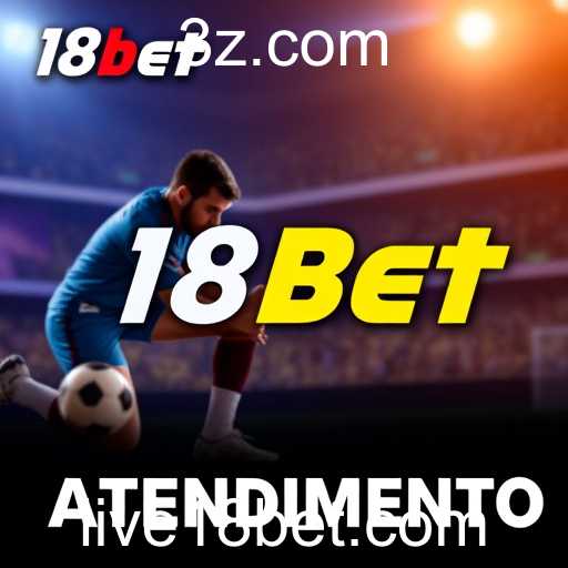 Importância do Suporte ao Cliente no 18bet